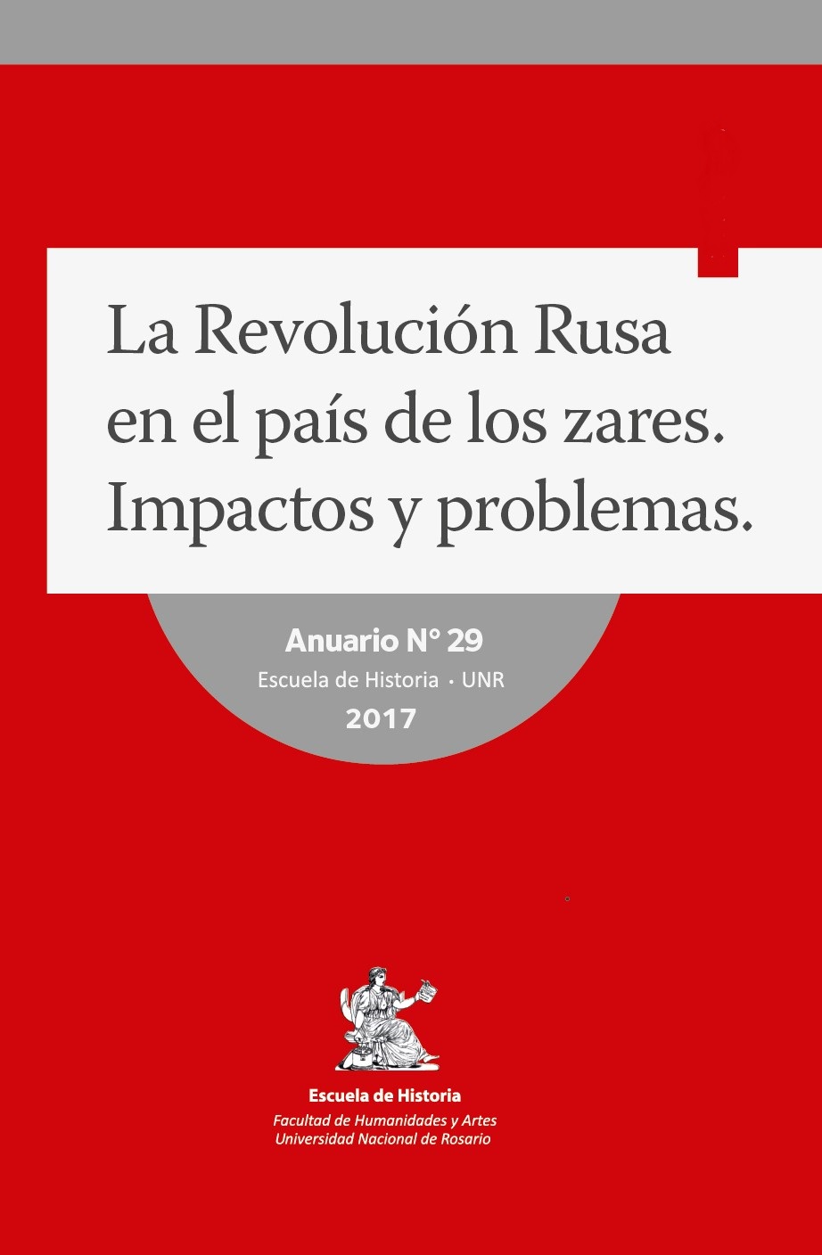 					Ver Núm. 29 (2017): LA REVOLUCIÓN RUSA EN EL PAÍS DE LOS ZARES. IMPACTOS Y PROBLEMAS
				